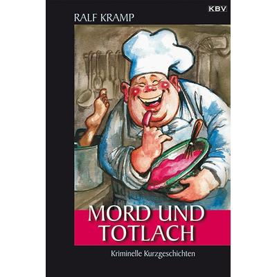 Mord und Totlach, Taschenbuch von Ralf Kramp, KBV