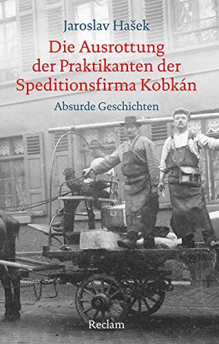 Jaroslav Hasek - Die Ausrottung der Praktikanten der Speditionsfirma Kobkán: Absurde Geschichten - Preis vom 14.10.2026 23:07:16 h