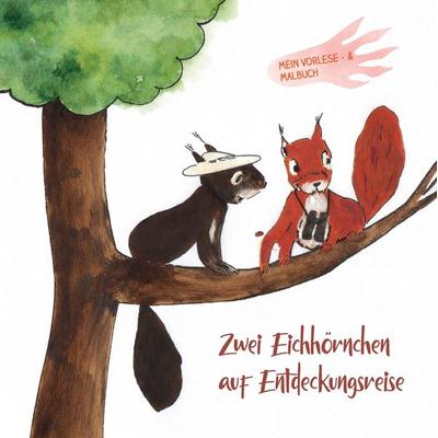 Zwei Eichhörnchen auf Entdeckungsreise, Taschenbuch von Lysén Bitter, Tredition, 978-3-384-87061-2