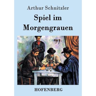 Spiel im Morgengrauen, Taschenbuch von Arthur Schnitzler, Hofenberg, 978-3-8430-4162-1