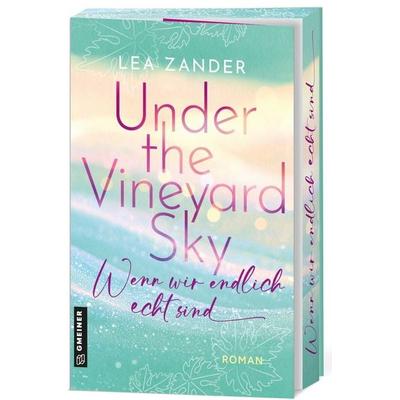 Under the Vineyard Sky - Wenn wir endlich echt sind, Taschenbuch von Lea Zander, Gmeiner-Verlag, 978-3-8392-8105-5