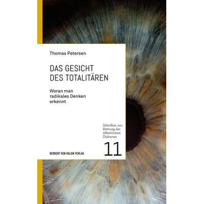 Das Gesicht des Totalitären, Taschenbuch von Thomas Petersen, Herbert von Halem Verlag, 978-3-86962-695-6