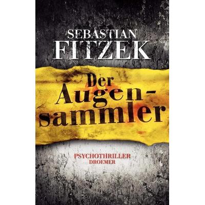 Der Augensammler, Gebundene Ausgabe von Sebastian Fitzek, Droemer Knaur