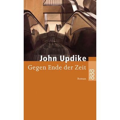Gegen Ende der Zeit, Taschenbuch von John Updike, Rowohlt Taschenbuch, 978-3-499-23146-9