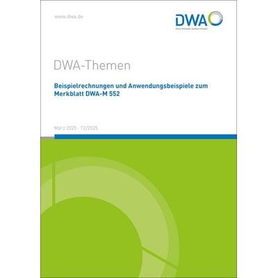 Beispielrechnungen und Anwendungsbeispiele zum Merkblatt DWA-M 552, Taschenbuch von , Deutsche Vereinigung für Wasserwirtschaft, Abwasser und Abfall,