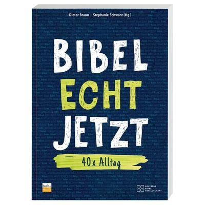 Bibel Echt Jetzt, Taschenbuch von , Deutsche Bibelgesellschaft, 978-3-438-06099-0
