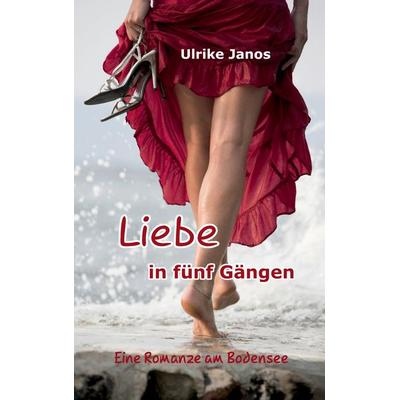 Liebe in fünf Gängen, Taschenbuch von Ulrike Janos, Twentysix Love, 978-3-7407-2937-0