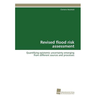 Revised flood risk assessment, Taschenbuch von Clemens Neuhold, Südwestdeutscher Verlag für Hochschulschriften, 978-3-8381-2672-2