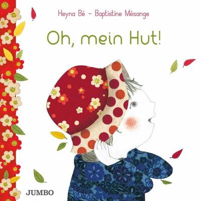 Oh, mein Hut!, Gebundene Ausgabe von Heyna Bé, JUMBO, 978-3-8337-4277-4