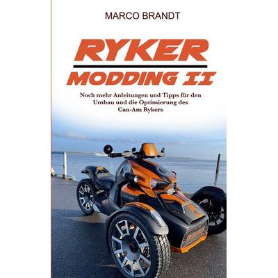 RYKER Modding II, Taschenbuch von Marco Brandt, BoD – Books on Demand, 978-3-7557-7400-6