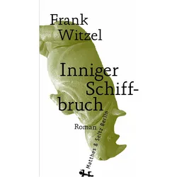 Inniger Schiffbruch, Belletristik von Frank Witzel