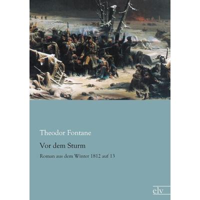 Vor dem Sturm, Taschenbuch von Theodor Fontane, Europäischer Literaturverlag, 978-3-95909-029-2