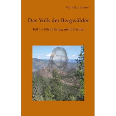 Das Volk der Bergwälder, Taschenbuch von Veronika Ederer, BoD – Books on Demand, 978-3-7597-8437-7