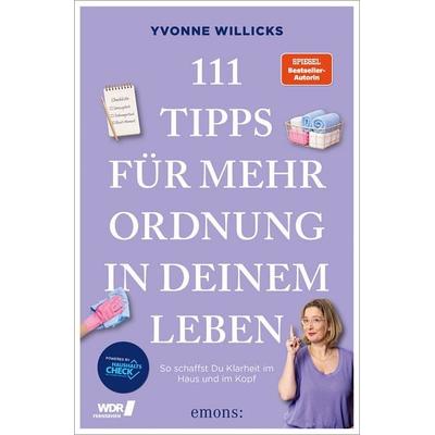 111 Tipps für mehr Ordnung in deinem Leben, Taschenbuch von Yvonne Willicks, Emons Verlag, 978-3-7408-2976-6