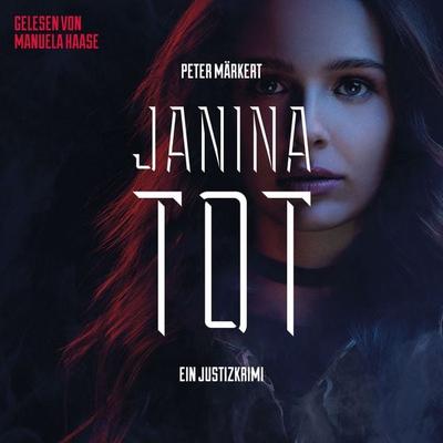 Janina tot: Justizkrimi (Ein Marie-Marler-Justizkrimi) - Peter Märkert, Audio, 4069828819467