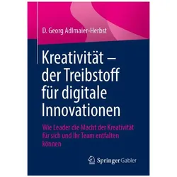Kreativität – der Treibstoff für digitale Innovationen, Fachbücher von D. Georg Adlmaier-Herbst