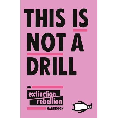 This Is Not A Drill, Taschenbuch von Extinction Rebellion, Penguin Books UK