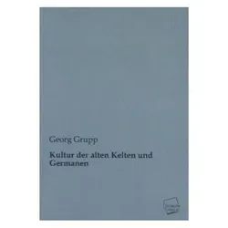 Kultur der alten Kelten und Germanen, Sachbücher von Georg Grupp