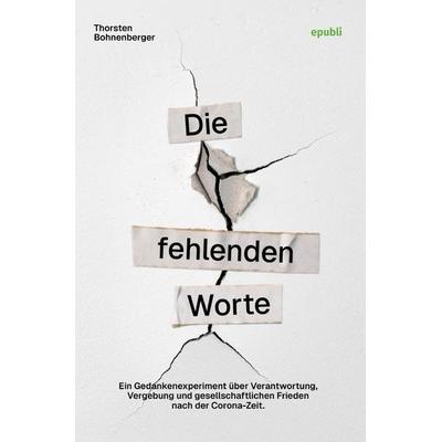 Die fehlenden Worte, Taschenbuch von Thorsten Bohnenberger, Epubli, 978-3-8190-7531-5