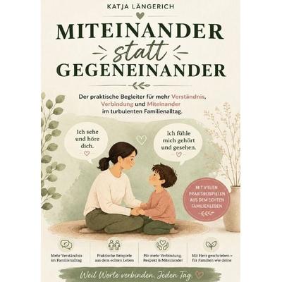 Gewaltfreie Kommunikation im Familienalltag, Taschenbuch von Katja Längerich, Epubli, 978-3-565-78348-9