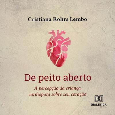 De peito aberto - Cristiana Rohrs Lembo, Audio, 9786525206707
