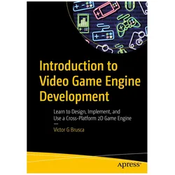 Introduction to Video Game Engine Development, Fachbücher von Victor G. Brusca, Victor G Brusca
