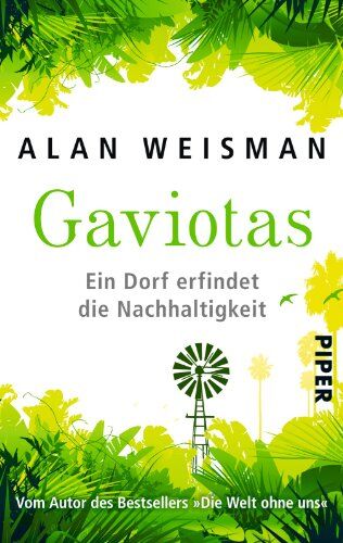 Alan Weisman - Gaviotas: Ein Dorf erfindet die Nachhaltigkeit - Preis vom 15.09.2026 03:21:18 h