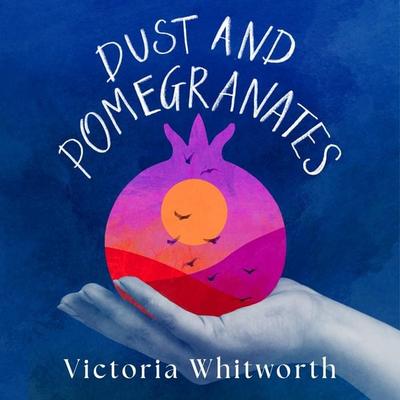 Dust and Pomegranates - Victoria Whitworth, Audio, 9781035910670