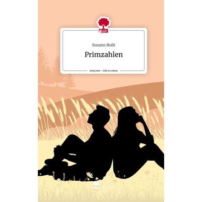 Primzahlen. Life is a Story - story.one, Gebundene Ausgabe von Susann Rosst, Story.one publishing, 978-3-7108-9894-5