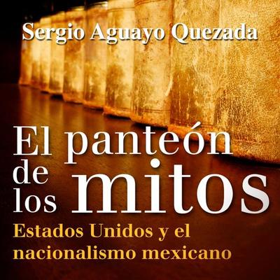 El panteón de los mitos - Sergio Aguayo Quezada, Audio, 9789179737245