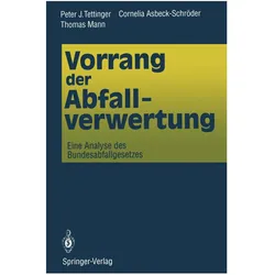 Vorrang der Abfallverwertung, Fachbücher von Peter J. Tettinger, Cornelia Asbeck-Schröder, Thomas Mann