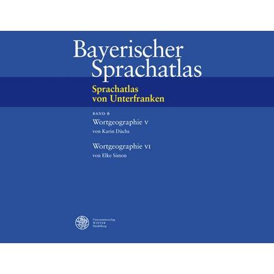 Sprachatlas von Unterfranken (SUF) / Wortgeographie V: Obst, Gemüse und Blumen. Bauernhaus und Bauernhof. Haushalt. Frei lebende Tiere.