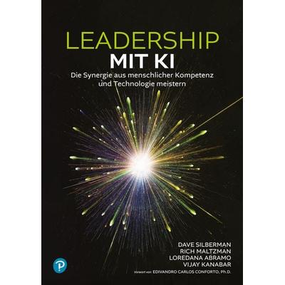 Leadership mit KI, Taschenbuch von Dave Silberman,Rich Maltzman,Loredana Abramo,Vijay Kanabar, Pearson Studium ein Imprint von Pearson Benelux B.V.,