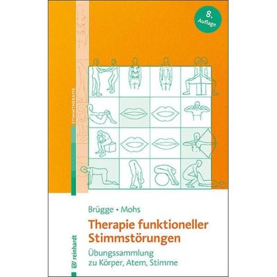 Therapie funktioneller Stimmstörungen, Taschenbuch von Walburga Brügge,Katharina Mohs, Ernst Reinhardt Verlag, 978-3-497-02879-5