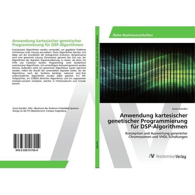 Anwendung kartesischer genetischer Programmierung für DSP-Algorithmen, Taschenbuch von Erwin Kandler, AV Akademikerverlag, 978-3-330-51755-4