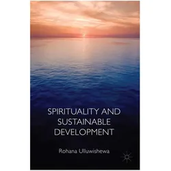 Spirituality and Sustainable Development, Fachbücher von Rohana Ulluwishewa