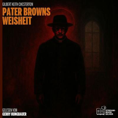 Pater Browns Weisheit - Gilbert Keith Chesterton, Audio, 9783711948236