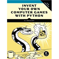 Invent Your Own Computer Games with Python, Fachbücher von Al Sweigart