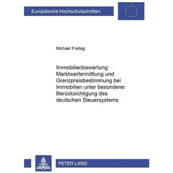Immobilienbewertung: Marktwertermittlung und Grenzpreisbestimmung bei Immobilien unter besonderer Be, Fachbücher von Michael Freitag