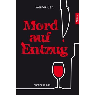 Mord auf Entzug, Taschenbuch von Werner Gerl, Buch&media, 978-3-86906-917-3