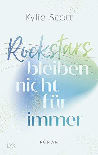 Kylie Scott - Rockstars bleiben nicht für immer - Preis vom 11.10.2026 15:43:13 h