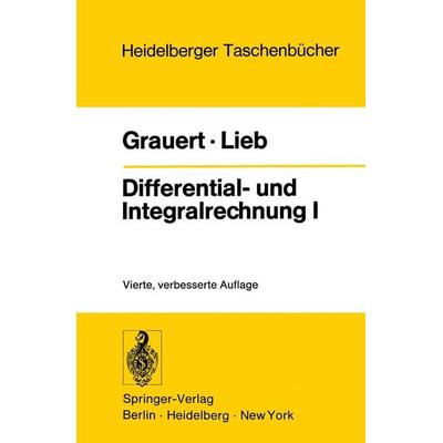 Differential- und Integralrechnung I, Taschenbuch von Hans Grauert,Ingo Lieb, Springer Berlin, 978-3-540-07574-5