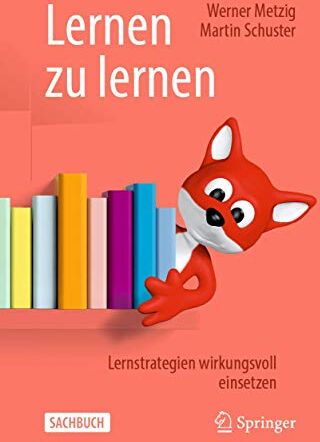 Werner Metzig - Lernen zu lernen: Lernstrategien wirkungsvoll einsetzen - Preis vom 13.10.2026 11:25:28 h