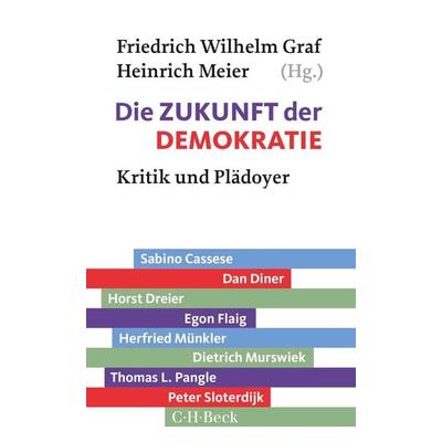 Die Zukunft der Demokratie, Taschenbuch von Friedrich W. Graf,Heinrich Meier, C.H. Beck, 978-3-406-72614-9
