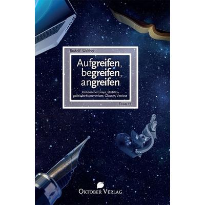 Aufgreifen, begreifen, angreifen, Taschenbuch von Rudolf Walther, Oktober, 978-3-941895-17-1