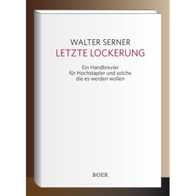 Letzte Lockerung, Gebundene Ausgabe von Walter Serner, Boer Verlag, 978-3-96662-277-6
