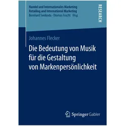 Die Bedeutung von Musik für die Gestaltung von Markenpersönlichkeit, Fachbücher von Johannes Flecker