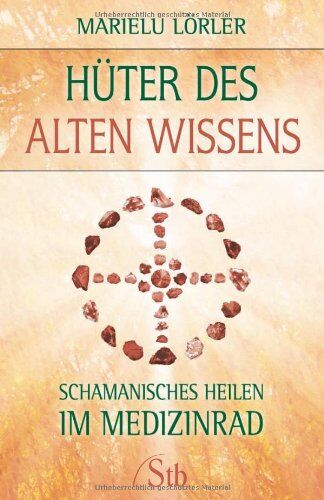 Marielu Lörler - Hüter des alten Wissens - Schamanisches Heilen im Medizinrad - Preis vom 05.10.2026 03:47:11 h