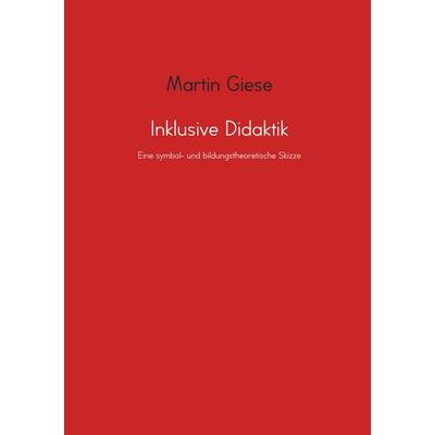 Inklusive Didaktik, Taschenbuch von Martin Giese, Bookmundo Direct, 978-94-6386-720-7