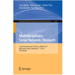 Multidisciplinary Social Networks Research, Fachbücher von Kai Wang, Shiro Uesugi, Koji Okuhara, Leon Wang, I-Hsien Ting, I-Hsien, Uesugi, Shiro/Ting et al